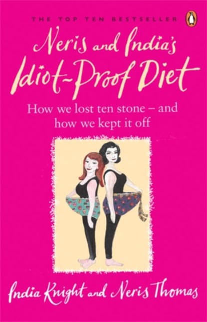 Neris and India's Idiot-Proof Diet, India Knight ; Neris Thomas - Paperback - 9780141027432