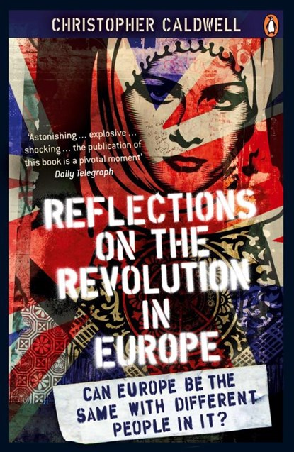 Reflections on the Revolution in Europe, Christopher Caldwell - Paperback - 9780141027777
