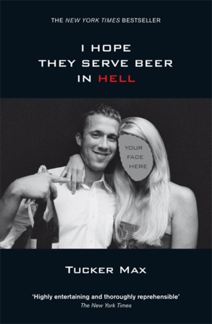 I Hope They Serve Beer in Hell, Tucker Max - Paperback - 9780141029450