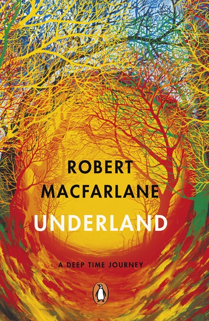 Underland, Robert Macfarlane - Paperback - 9780141030579