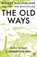 The Old Ways, Robert Macfarlane - Paperback - 9780141030586
