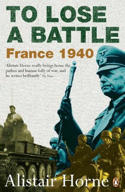 To Lose a Battle, Alistair Horne - Paperback - 9780141030654
