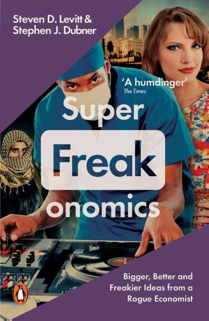 Superfreakonomics, Stephen J. Dubner ; Steven D. Levitt - Paperback - 9780141030708