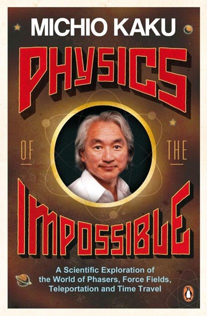 Physics of the Impossible, Michio Kaku - Paperback - 9780141030906
