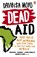 Dead Aid, Dambisa Moyo - Paperback - 9780141031187