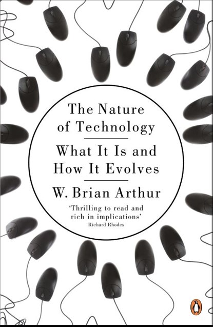 The Nature of Technology, W. Brian Arthur - Paperback - 9780141031637