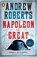 Napoleon the Great, Andrew Roberts - Paperback - 9780141032016