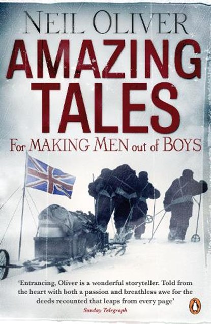 Amazing Tales for Making Men out of Boys, Neil Oliver - Paperback - 9780141035598