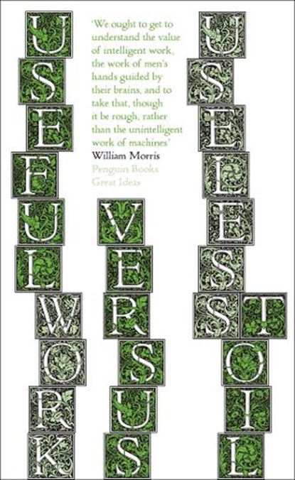 Useful Work v. Useless Toil, William Morris - Paperback - 9780141036700