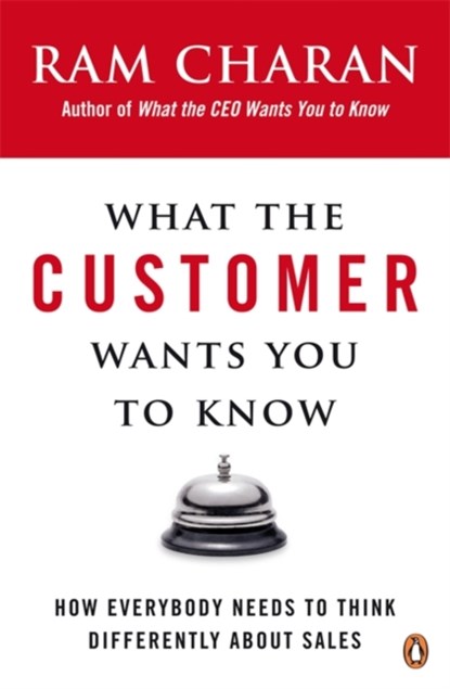 What the Customer Wants You to Know, Ram Charan - Paperback - 9780141036878