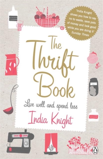 The Thrift Book, India Knight - Paperback - 9780141038230