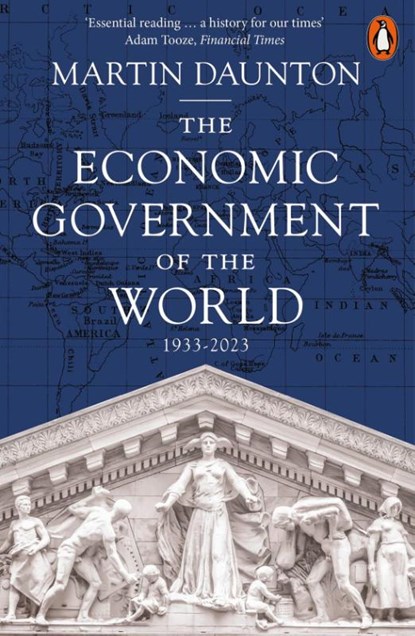 The Economic Government of the World, Martin Daunton - Paperback - 9780141038674