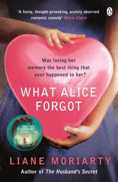 What Alice Forgot, Liane Moriarty - Paperback - 9780141043760