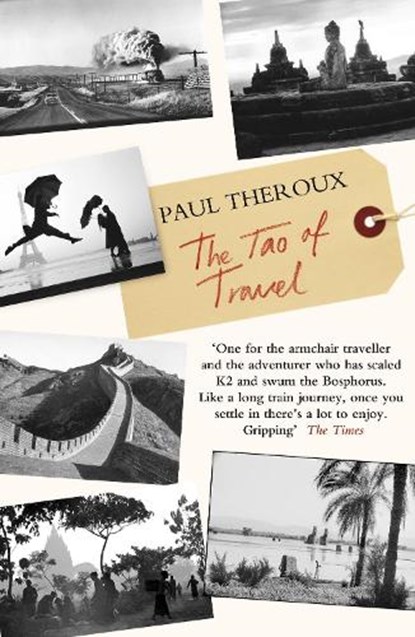 The Tao of Travel, Paul Theroux - Paperback - 9780141044262