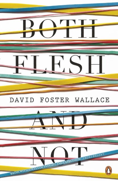 Both Flesh And Not, David Foster Wallace - Paperback - 9780141046754