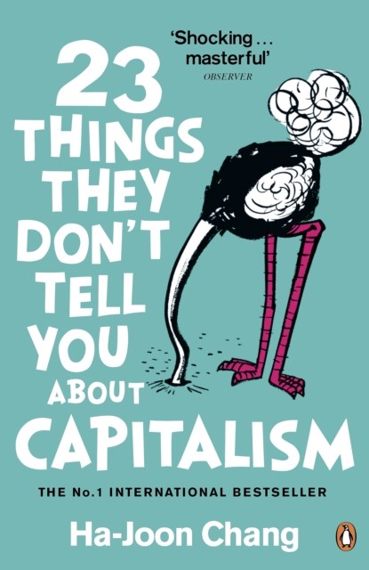 23 Things They Don't Tell You About Capitalism, Ha-Joon Chang - Paperback - 9780141047973