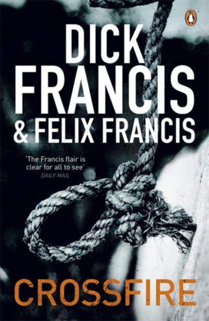 Crossfire, Dick Francis ; Felix Francis - Paperback - 9780141048499