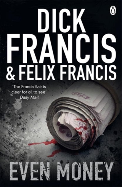 Even Money, Dick Francis ; Felix Francis - Paperback - 9780141048734