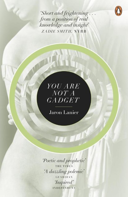 You Are Not A Gadget, Jaron Lanier - Paperback - 9780141049113