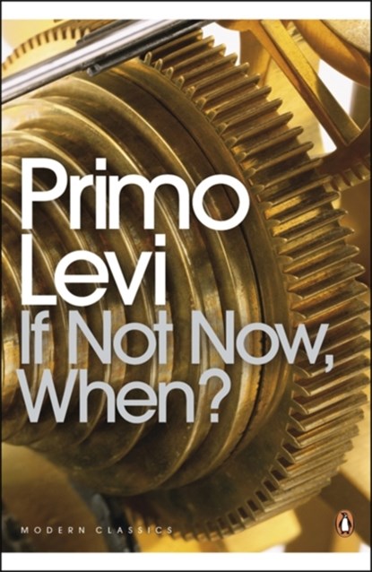 If Not Now, When?, Primo Levi - Paperback - 9780141183909