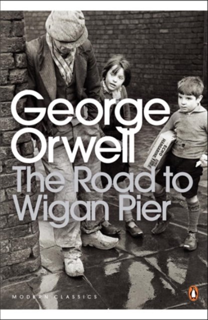 The Road to Wigan Pier, George Orwell - Paperback - 9780141185293