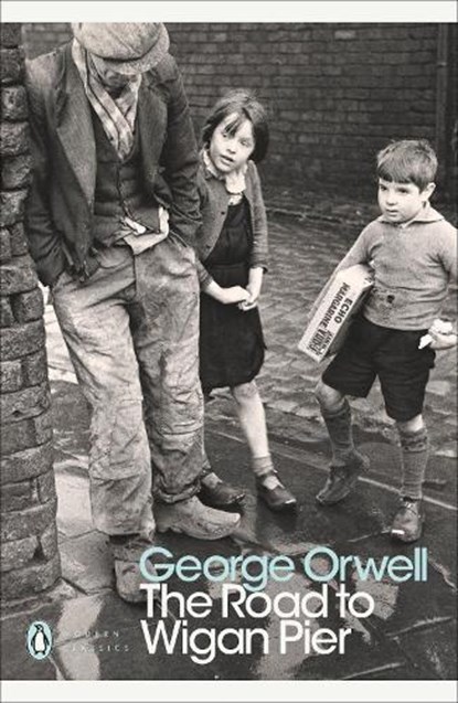 The Road to Wigan Pier, George Orwell - Paperback - 9780141185293