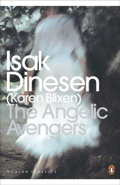 The Angelic Avengers, Isak Dinesen - Paperback - 9780141186436