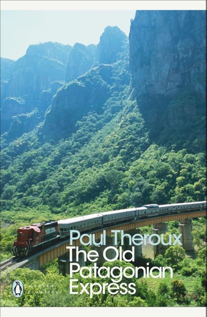 The Old Patagonian Express, Paul Theroux - Paperback - 9780141189154