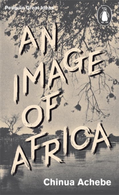 An Image of Africa, Chinua Achebe - Paperback - 9780141192581