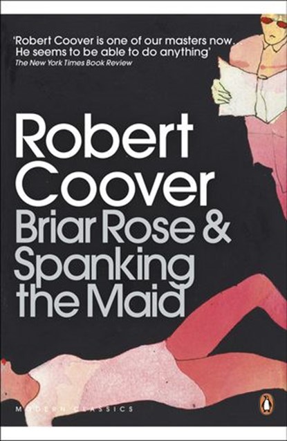 Briar Rose & Spanking the Maid, Robert Coover - Ebook - 9780141193007