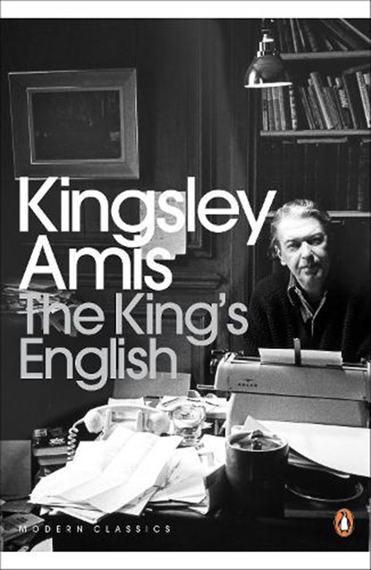 The King's English, Kingsley Amis - Paperback - 9780141194318