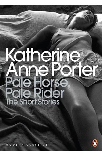 Pale Horse, Pale Rider: The Selected Stories of Katherine Anne Porter, Katherine Anne Porter - Paperback - 9780141195315