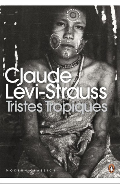 Tristes Tropiques, Claude Levi-Strauss - Paperback - 9780141197548