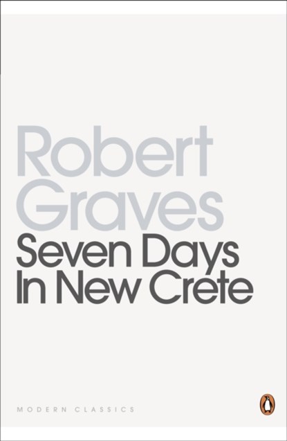 Seven Days in New Crete, Robert Graves - Paperback - 9780141197678