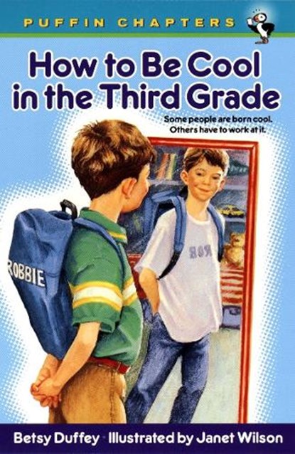 How to be Cool in the Third Grade, Betsy Duffey ; Janet Wilson - Paperback - 9780141304663