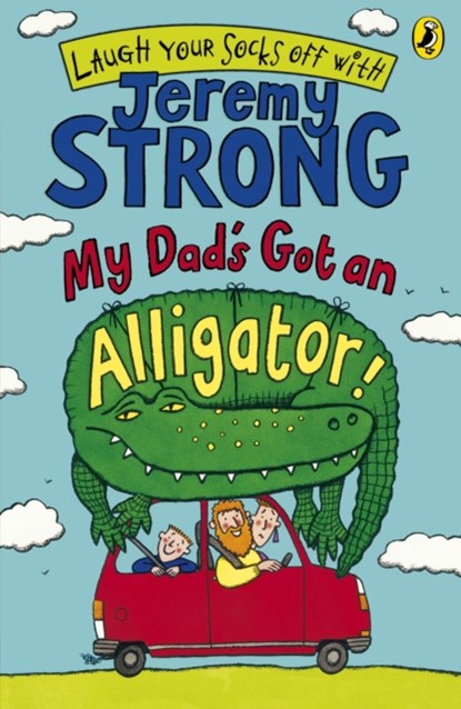 My Dad's Got an Alligator!, Jeremy Strong - Paperback - 9780141322377