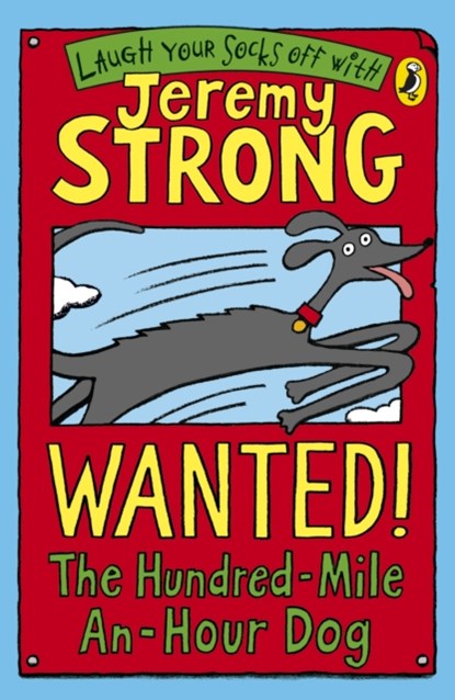 Wanted! The Hundred-Mile-An-Hour Dog, Jeremy Strong - Paperback - 9780141324401