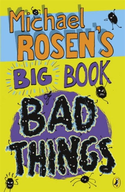 Michael Rosen's Big Book of Bad Things, Michael Rosen - Paperback - 9780141324517
