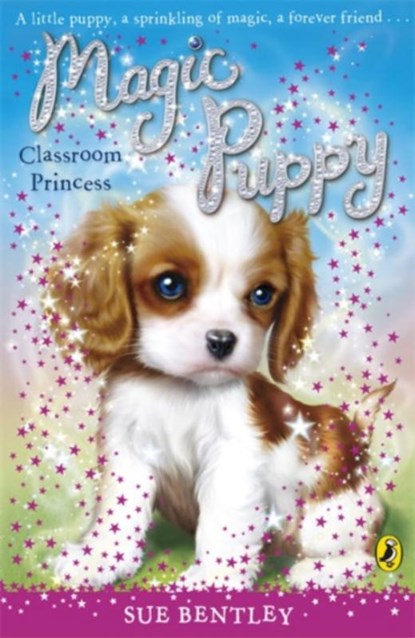 Magic Puppy: Classroom Princess, Sue Bentley - Paperback - 9780141324791