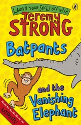 Batpants and the Vanishing Elephant - Jeremy Strong - 9780141327976