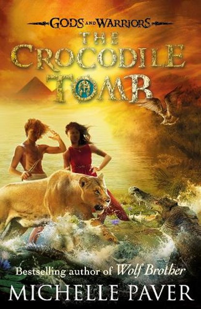 The Crocodile Tomb (Gods and Warriors Book 4), Michelle Paver - Paperback - 9780141339337