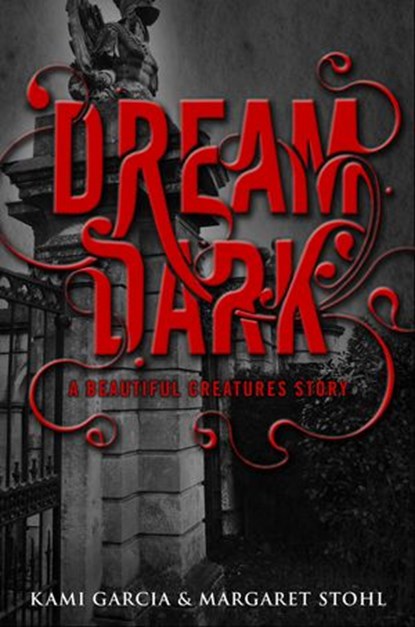 Beautiful Creatures: Dream Dark, Kami Garcia ; Margaret Stohl - Ebook - 9780141342818