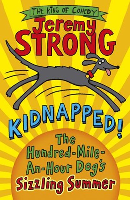 Kidnapped! The Hundred-Mile-an-Hour Dog's Sizzling Summer, Jeremy Strong - Ebook - 9780141344201