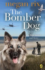 The Bomber Dog - Megan Rix - 9780141347899
