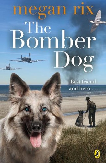 The Bomber Dog, Megan Rix - Paperback - 9780141347899