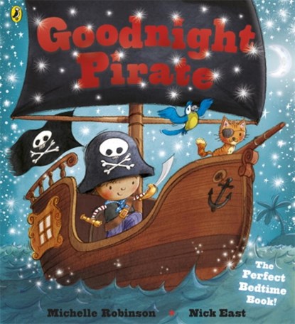 Goodnight Pirate, Michelle Robinson ; Nick East - Paperback - 9780141350738