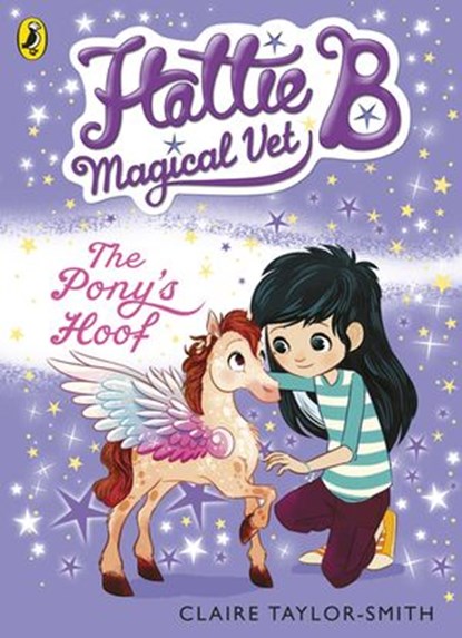 Hattie B, Magical Vet: The Pony's Hoof (Book 5), Claire Taylor-Smith - Ebook - 9780141352459