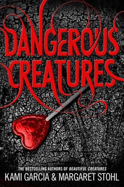 Dangerous Creatures, Kami Garcia ; Margaret Stohl - Ebook - 9780141354118