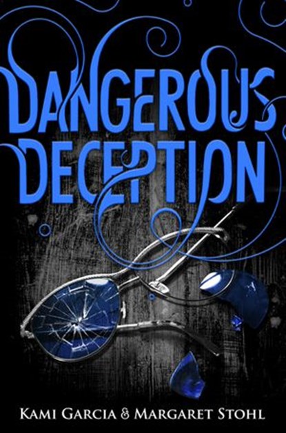 Dangerous Deception, Kami Garcia ; Margaret Stohl - Ebook - 9780141354132