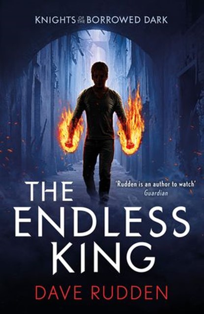 The Endless King (Knights of the Borrowed Dark Book 3), Dave Rudden - Ebook - 9780141359366